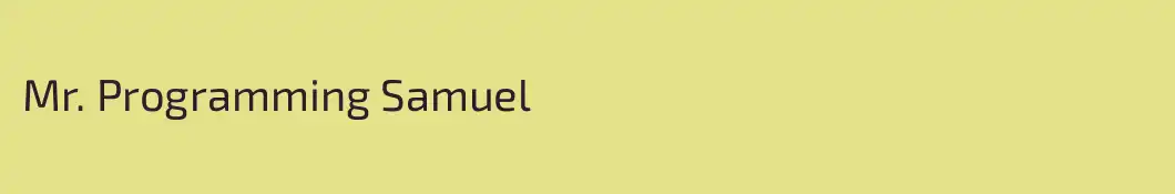 Mr. Programming Samuel